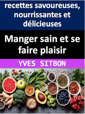cover image of Manger sain et se faire plaisir